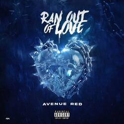Ran Out Of Love
