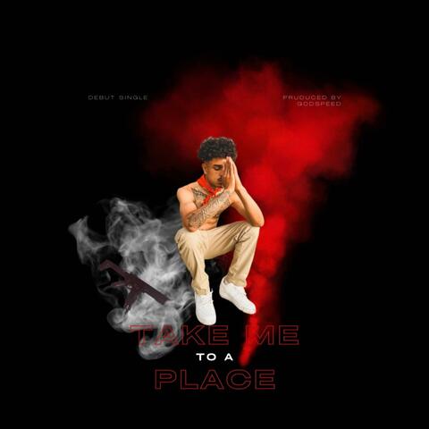Take Me To A Place
