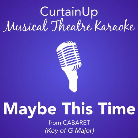 Maybe This Time (from Cabaret) (Karaoke Instrumental)