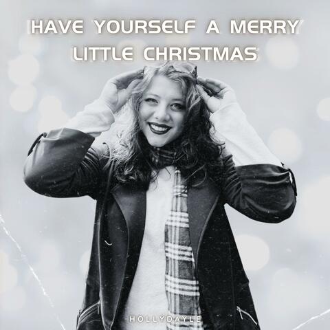 Have Yourself a Merry Little Christmas