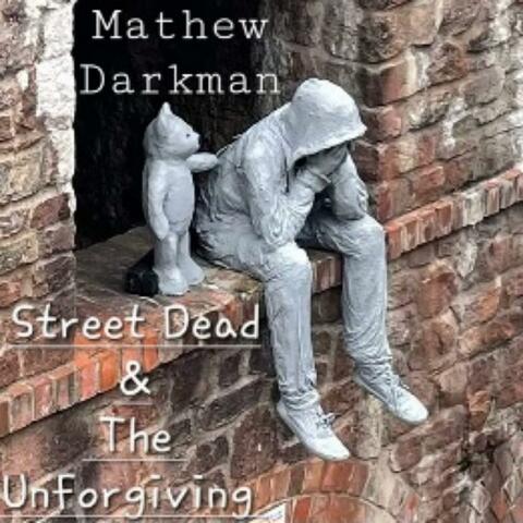 Street Dead & The Unforgiving