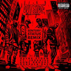 Outside (Sentury Status Remix) (feat. Jadakiss, Kony Brooks & Loudpack Dash)