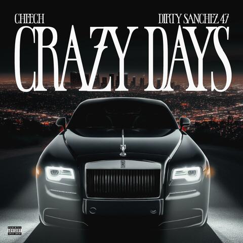 Crazy Days (feat. Dirty Sanchez 47)