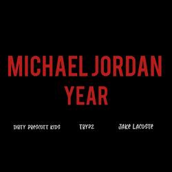 Michael Jordan Year (feat. Jake Lacoste & Trypz)