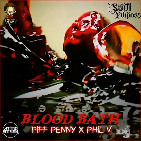 Blood Bath (feat. Phil V, Daz Jones & Attic Stein)