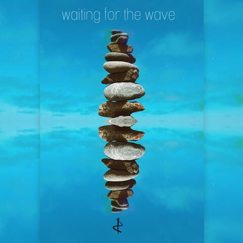 Waiting for the Wave
