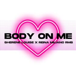 Body On Me (feat. Reina Miliano RMB)