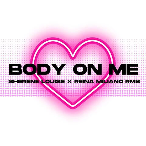 Body On Me (feat. Reina Miliano RMB)