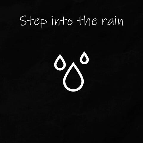 Step into the rain