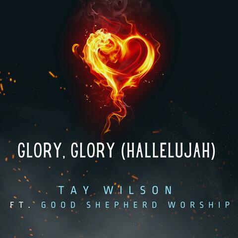 Glory, Glory (Hallelujah) (feat. Good Shepherd Worship)