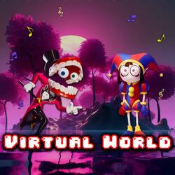Virtual World (The Amazing Digital Circus Song)