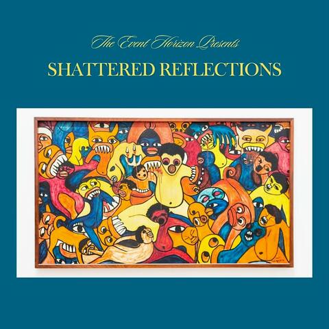 Shattered Reflections