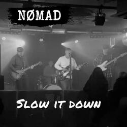 Slow it down (Demo)
