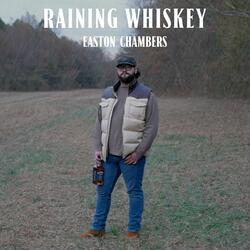 RAINING WHISKEY