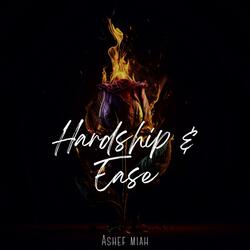 Hardship & Ease