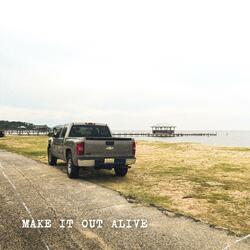 Make It Out Alive