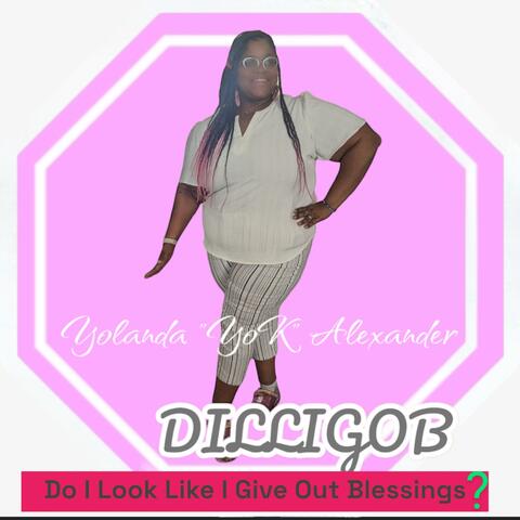D.I.L.L.I.G.O.B. (Do I Look Like I Give Out Blessings?)
