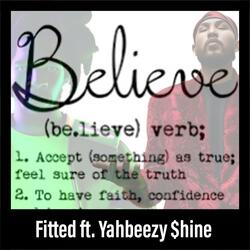 Aint Believe (feat. Yahbeezy $hine)