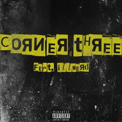 Corner Three (feat. Illwerd)