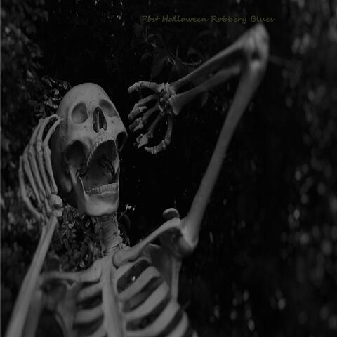Post Halloween Robbery Blues