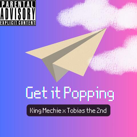Get it Popping (feat. King Mechie)