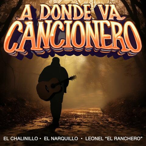 A Donde Va cancionero (feat. El Narquillo & Leonel El Ranchero)