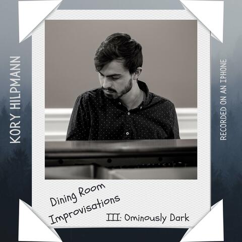 Dining Room Improvisations III: Ominously Dark