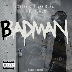 Badman (feat. Mic Pow3R & Vee Royal)