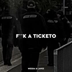 Fuck A Ticketo (feat. Lavez)