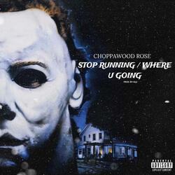 Stop Running/Where U Going  (feat. Prod. by Glopaul)
