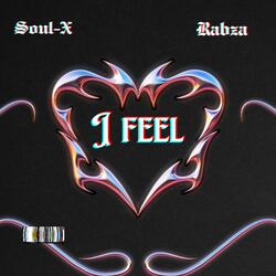 I Feel (feat. Rabza)