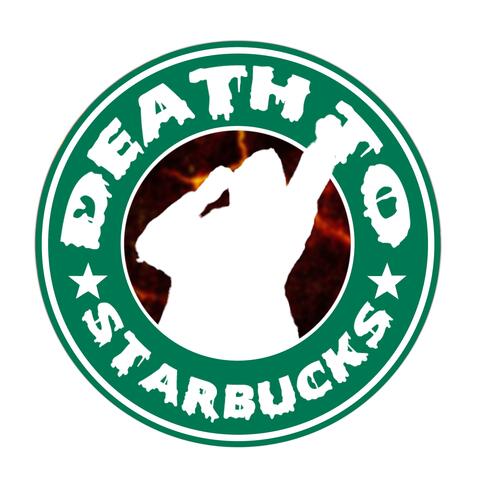 Death To Star Bucks