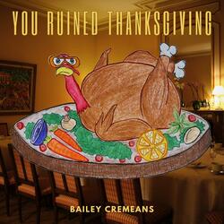 You Ruined Thanksgiving