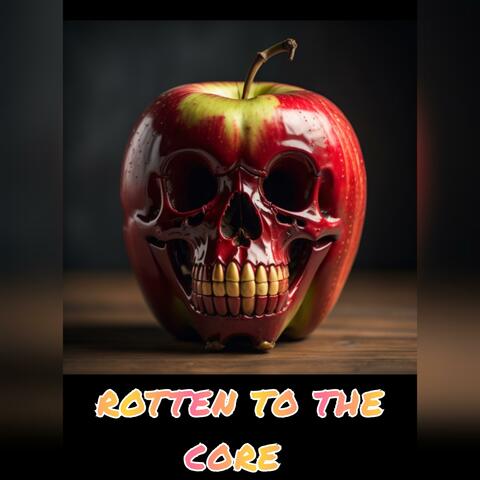 Rotten to the core