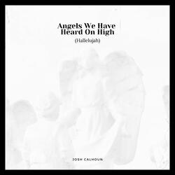 Angels We Have Heard On High (Hallelujah)