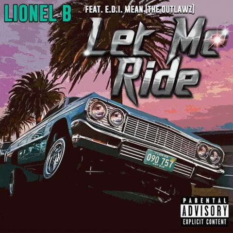 Let Me Ride (feat. E.D.I. Mean)