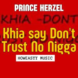 Khia say Don't Trust No Nigga