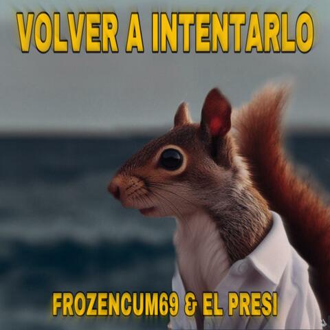 volver a intentarlo (feat. el presi & frozencum69)