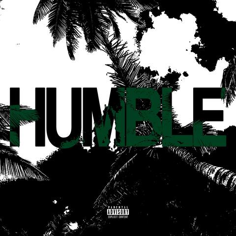 Humble (feat. Trix & Jose Halftime)