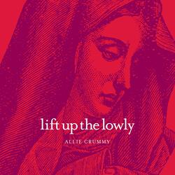 Lift Up the Lowly