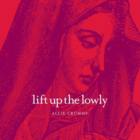Lift Up the Lowly