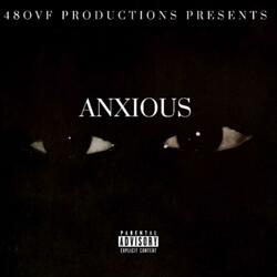 ANXIOUS (feat. JR SLOTTA)