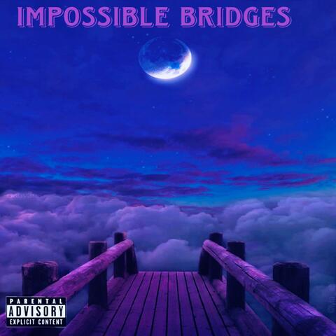 Impossible Bridges