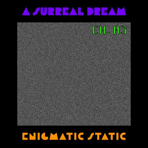 Enigmatic Static