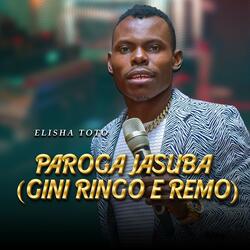 Paroga Jasuba (Gini Ringo E Remo)