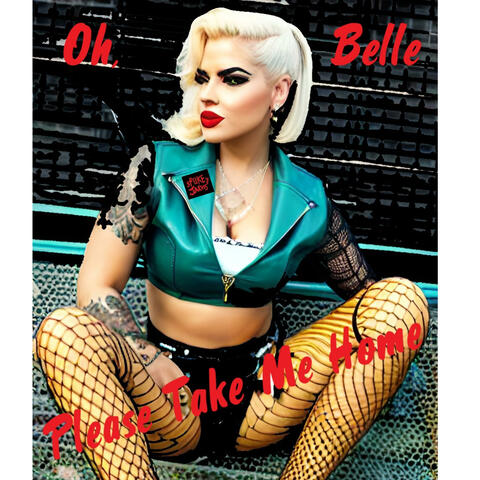 Oh Belle (Please Take Me Home)