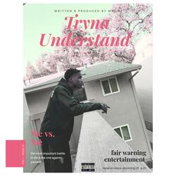 Tryna Understand
