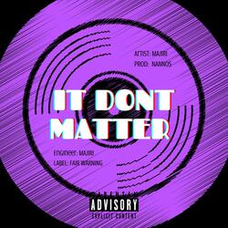 IT DON'T MATTER