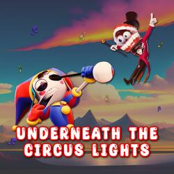 Underneath The Circus Lights (The Amazing Digital Circus Song)