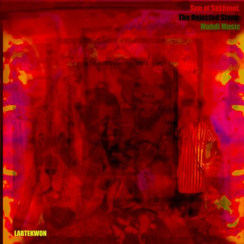 Sun of Sekhmet. The Rejected Stone: Mahdi Music (Part 2 of the Craft of Imhotep Series)